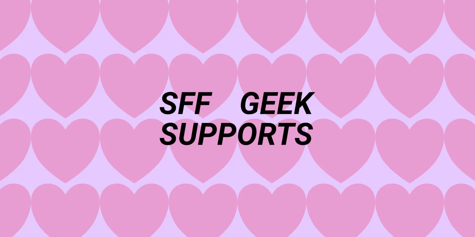 sff geek supports